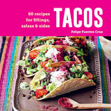 Tacos: 60 Recipes for Fillings, Salads & Sides