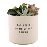 Say Hello to My Little Friend Ceramic Pot