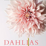 Dahlias: Beautiful Varieties for the Home and Garden