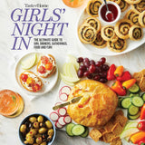 Girls Night In: The Ultimate Guide to Girl Dinners, Gatherings, Food and Fun!